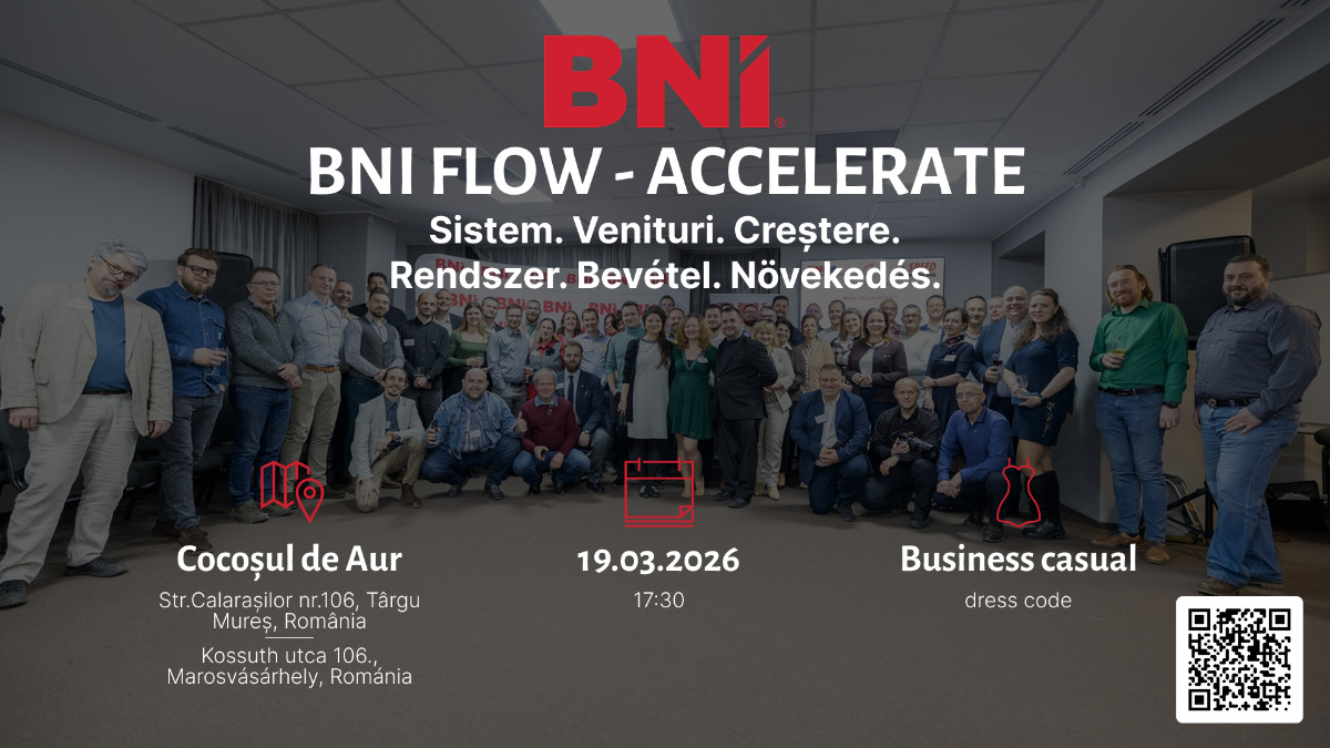 BNI FLOW - ACCELERATE Rendszer. Bevétel. Növekedés. / Sistem. Venituri. Creștere.